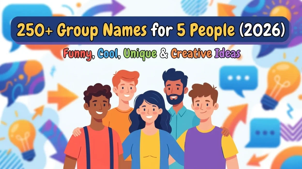 250+ group names for 5 people with funny, cool, unique, and creative ideas for 2026