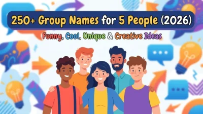 250+ group names for 5 people with funny, cool, unique, and creative ideas for 2026