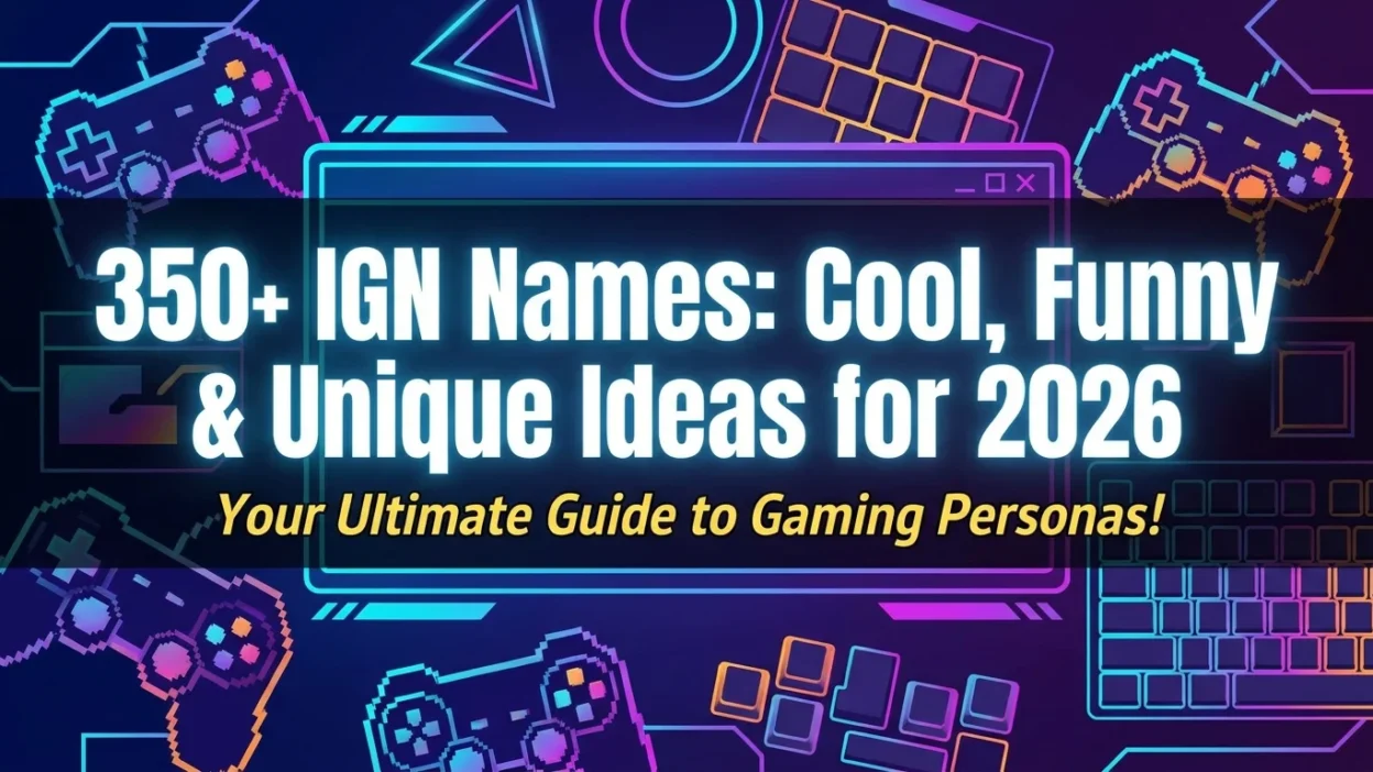 350+ IGN names collection with cool, funny, and unique gaming username ideas for players in 2026