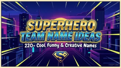 Superhero team name ideas featuring 220+ cool, funny, creative, and powerful hero squad names