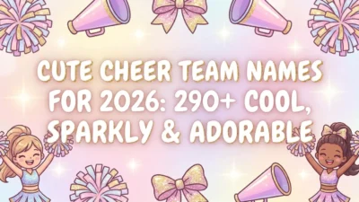 Cute cheer team names for 2026 with cool, sparkly, and adorable ideas