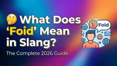 What does Foid mean in slang? Complete 2026 guide explaining the term and its online usage